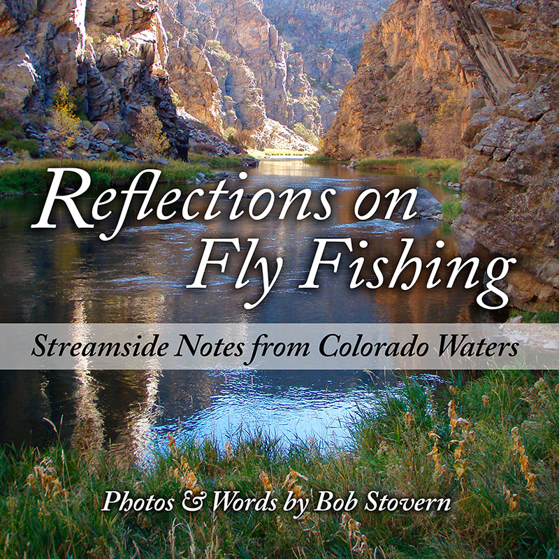 Reflections on Fly Fishing: Streamside Notes From Colorado Waters 